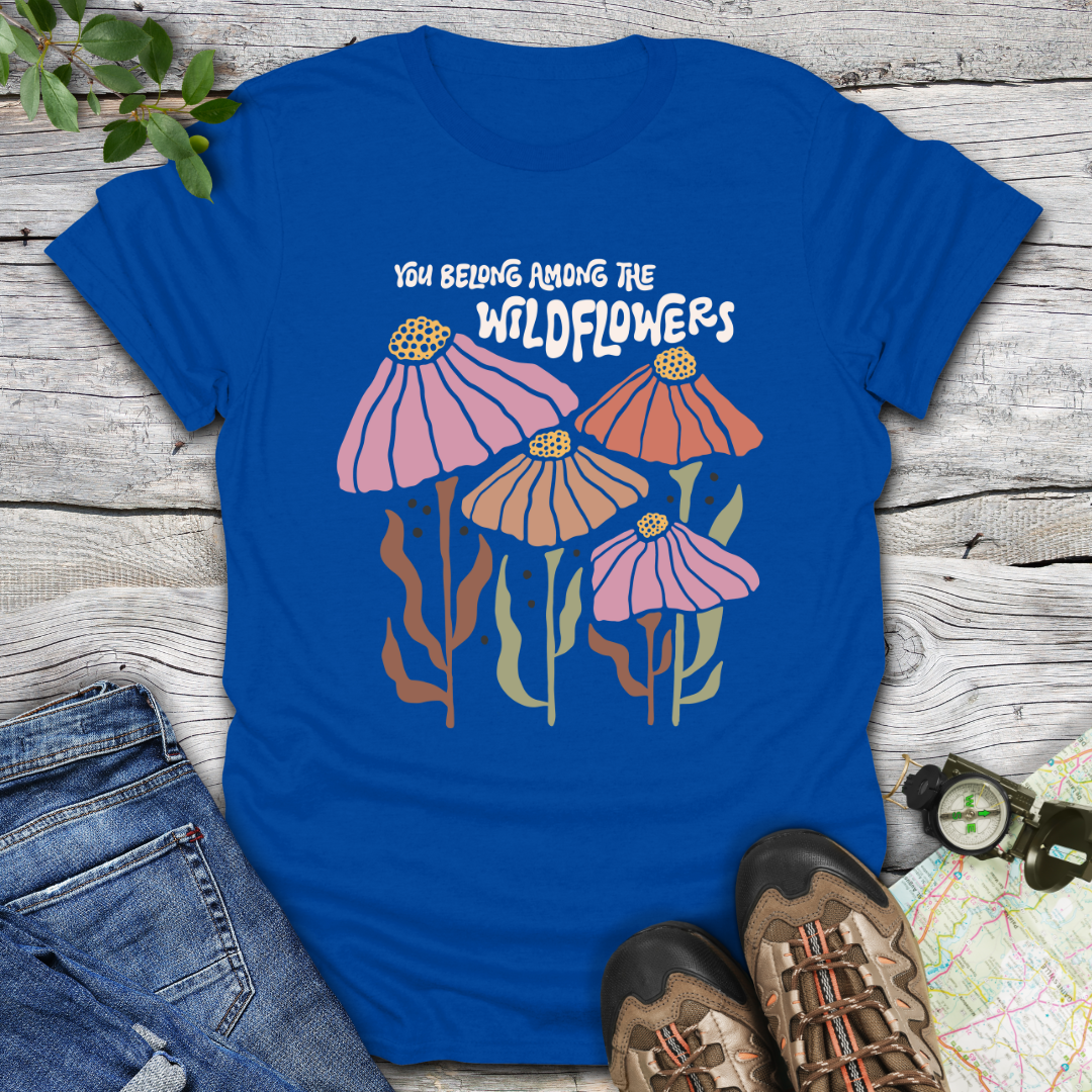 You Belong Among The Wildflowers